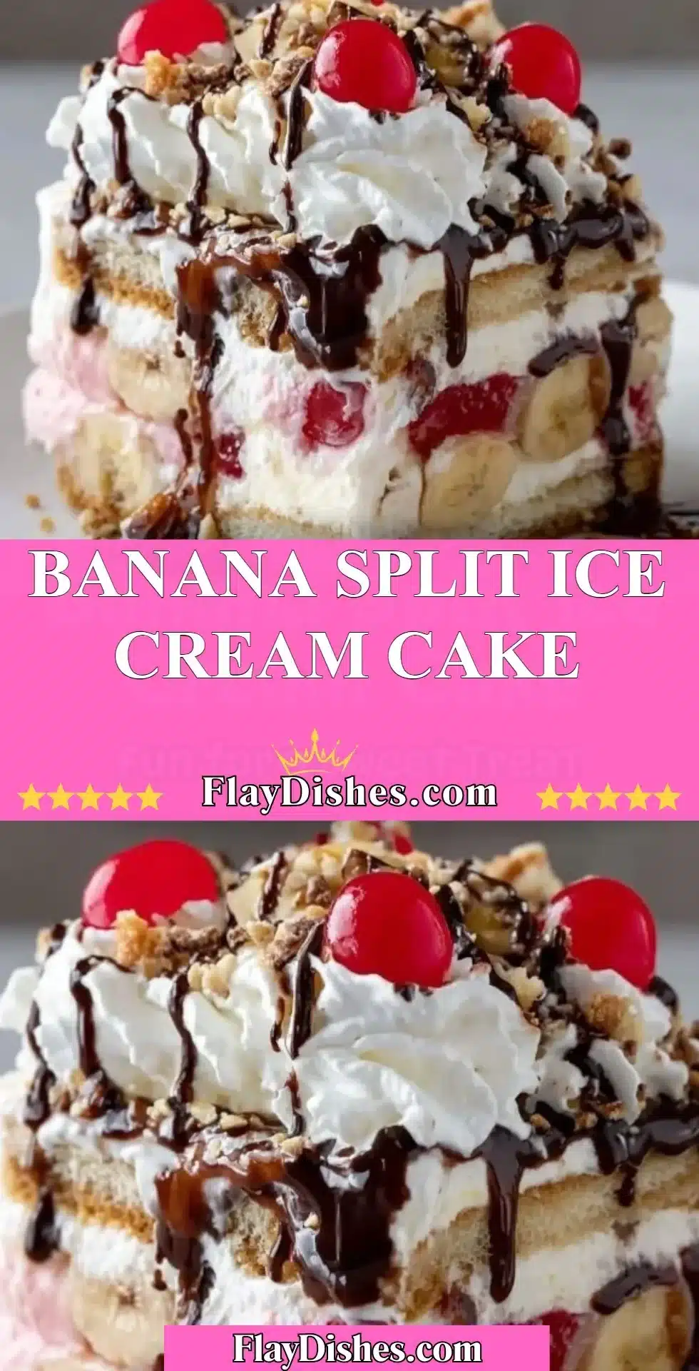 Delicious Banana Split Ice Cream Cake with layers of banana and sundae toppings