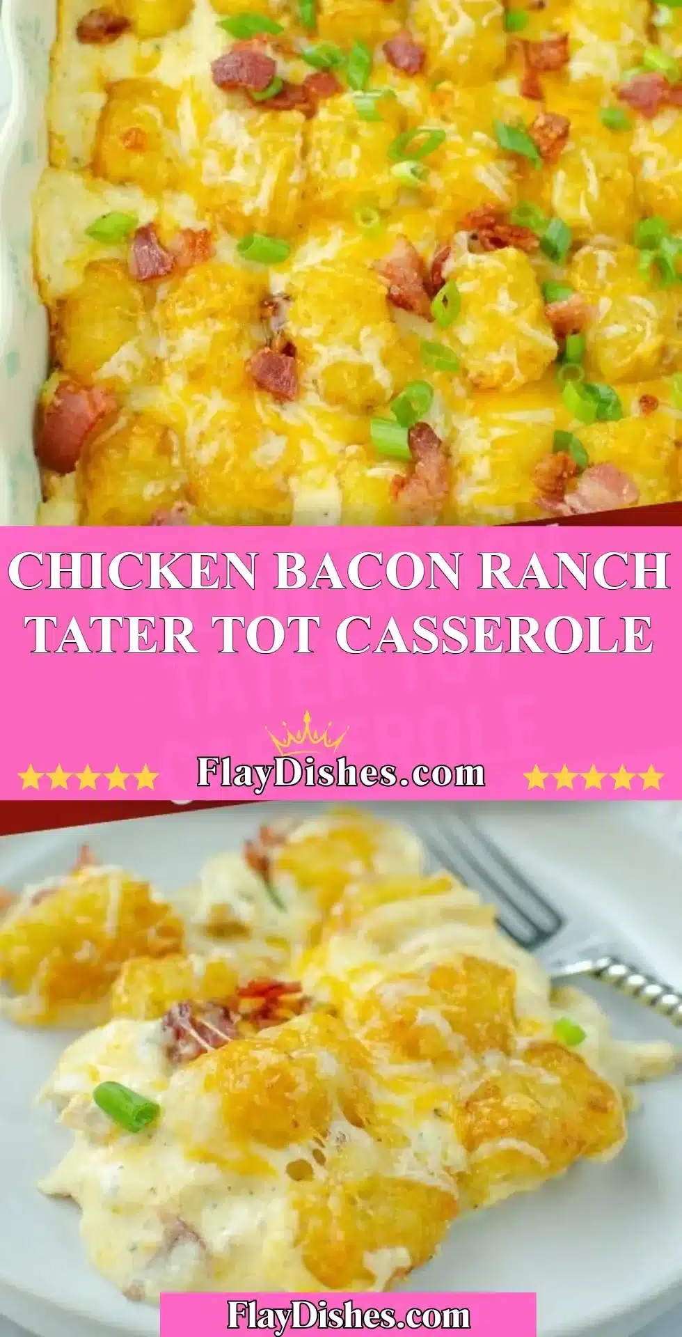 Chicken Bacon Ranch Tater Tot Casserole with crispy tater tots and toppings