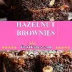 Hazelnut Brownies 3 hazelnut brownies 2025 11 15 230742 150x150 1