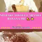 no bake toffee caramel banana pie 2025 11 15 231837 150x150 1