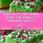 grinch sugar cookie bars the perfect holiday trea 2025 12 01 231533 150x150 1
